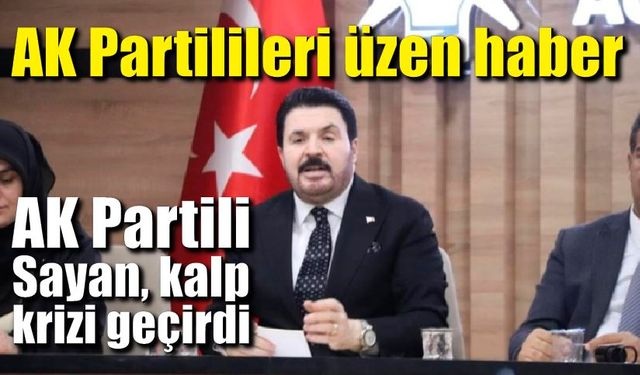 Savcı Sayan kalp krizi geçirdi