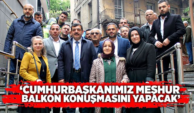 Muammer Avcı: Cumhurbaşkanımız meşhur balkon konuşmasını yapacak