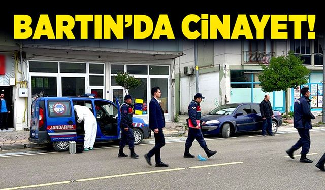 Bartın’da cinayet!