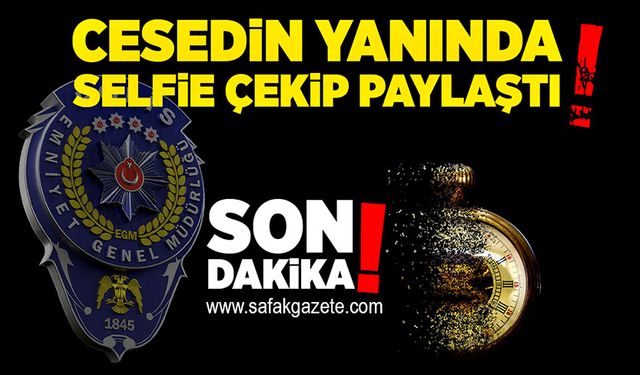 Cesedin yanında selfie çekip paylaştı!