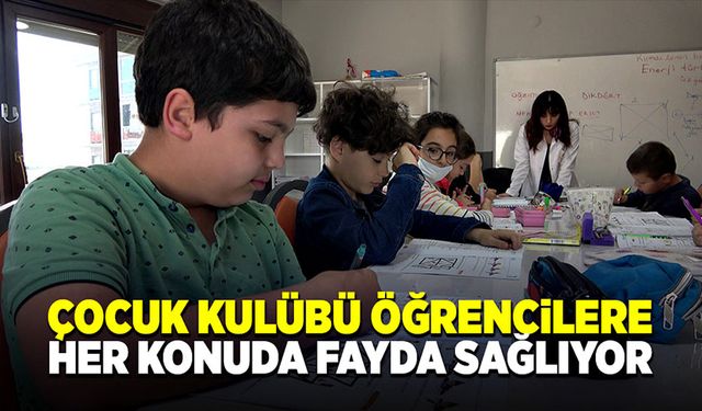 Çocuk kulübü öğrencilere her konuda fayda sağlıyor