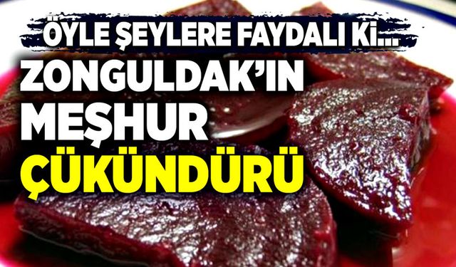Zonguldak’ın meşhur çükündürü öyle şeylere faydalı ki…