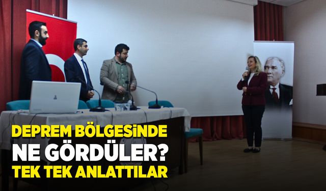 Deprem bölgesinde ne gördüler? Tek tek anlattılar