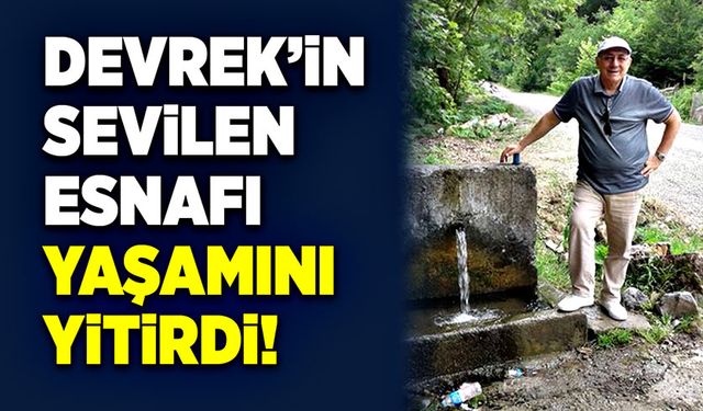 Devrek’in sevilen esnafı yaşamını yitirdi