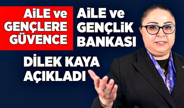 Aile ve Gençlere Güvence: Aile ve Gençlik Bankası