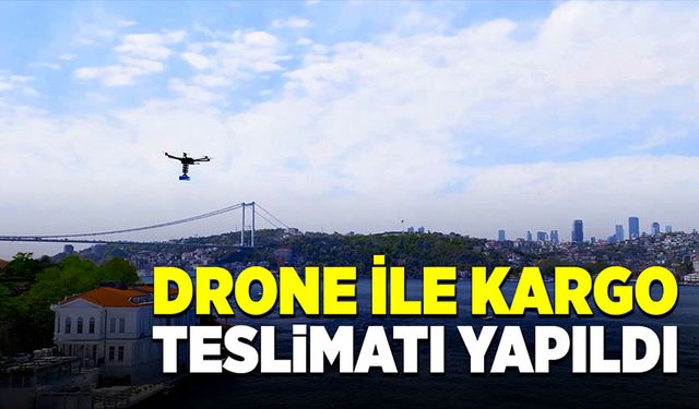 Drone ile kargo teslimatı gerçekleştirildi