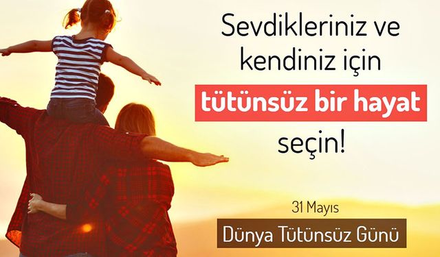 Bugün “Dünya Tütünsüz” Günü