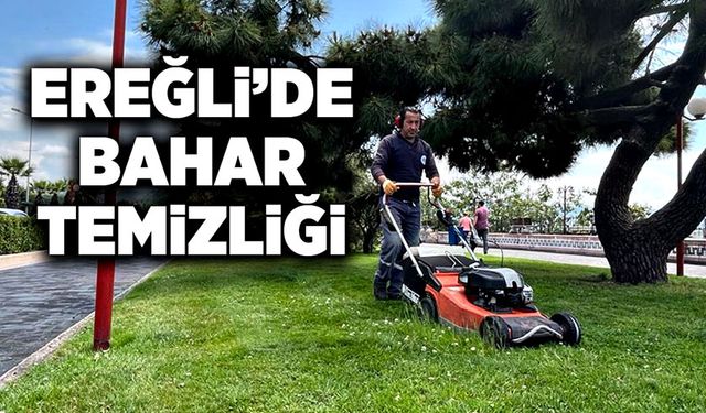 Ereğli’de bahar temizliği