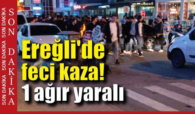 Ereğli'de feci kaza! 1 ağır yaralı