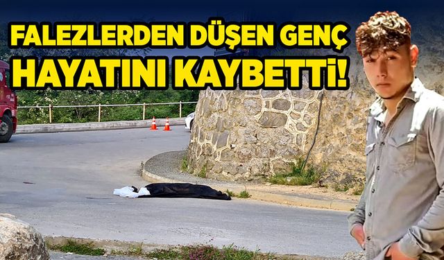 Falezlerden düşen genç hayatını kaybetti