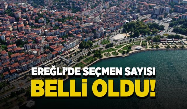 Ereğli’de oy kullanacak seçmen sayısı belli oldu!