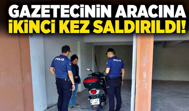 Gazetecinin aracına ikinci kez saldırıldı!