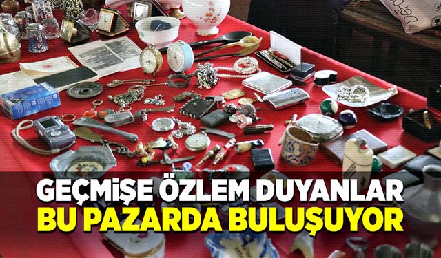 Geçmişe özlem duyanlar bu pazarda buluşuyor