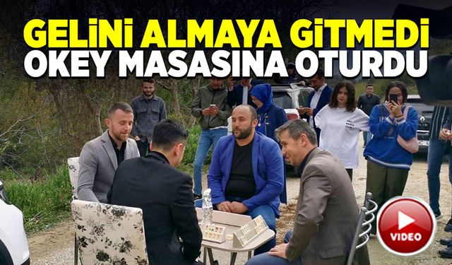 Damat gelini almaya gitmedi okey masasına oturdu