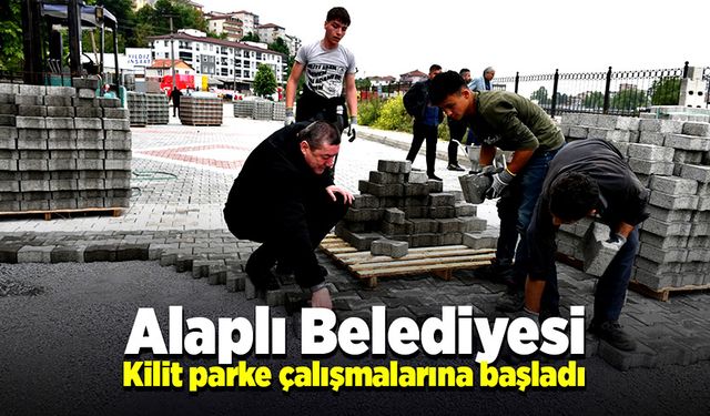 Alaplı Belediyesi kilit parke çalışmalarına başladı