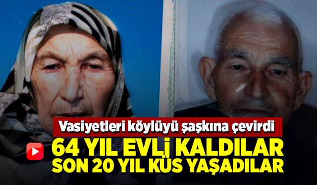 Ölen yaşlı çiftin vasiyetleri köylüyü şaşkına çevirdi