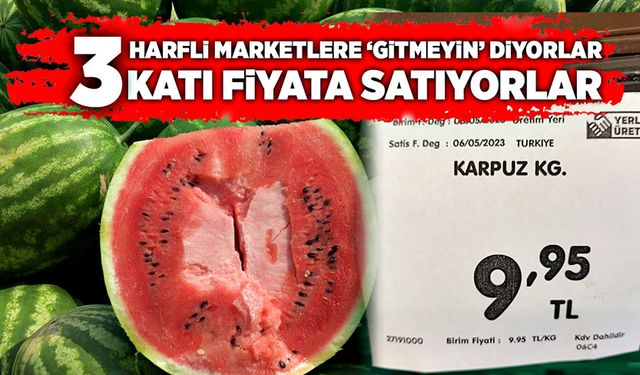 3 harfli marketlere “Gitmeyin” diyorlar, 3 katı fiyata satıyorlar