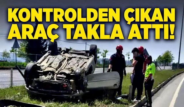 Ereğli'de feci kaza: Kontrolden çıkan araç takla attı!