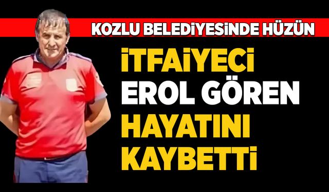 Kozlu Belediyesinde hüzün! İtfaiyeci Erol gören hayatını kaybetti