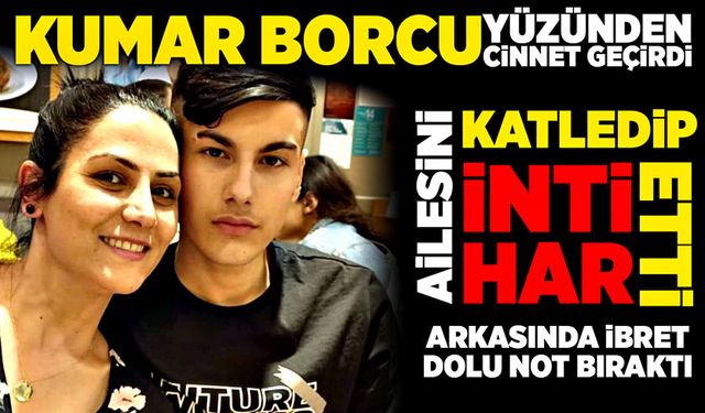 Kumar borcu yüzünden cinnet geçirdi! Ailesini katledip intihar etti