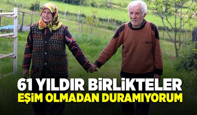 61 yıldır birlikteler, "Eşim olmadan duramıyorum"