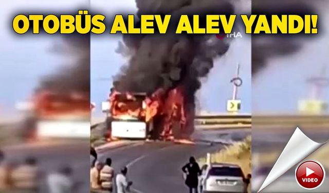 Otobüs alev alev yandı!