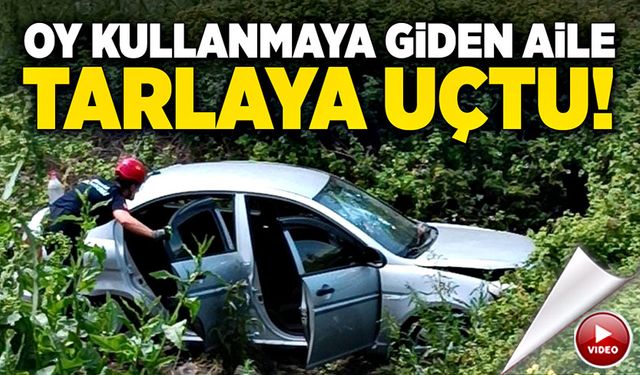 Oy kullanmaya giden ailenin otomobili tarlaya uçtu: 5 yaralı