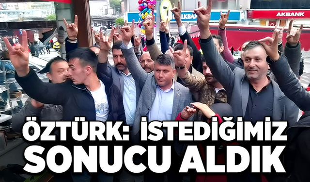 Mustafa Öztürk istediğimiz sonucu aldık