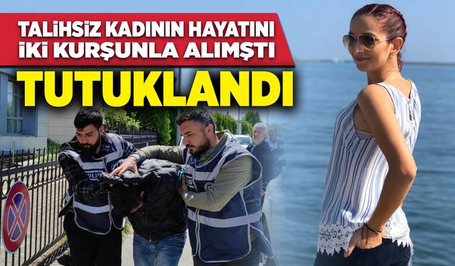 Talihsiz kadının hayatını iki kurşunla almıştı: Tutuklandı!