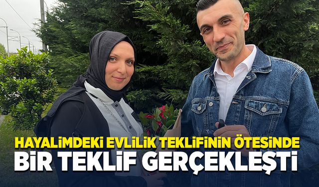 "Hayalimdeki evlilik teklifinin ötesinde bir teklif gerçekleşti"