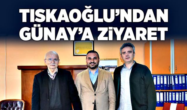 Nejdet Tıskaoğlu’ndan Yusuf Günay’a ziyaret