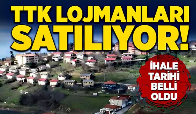 TTK lojmanları satılıyor! İhale tarihi belli oldu