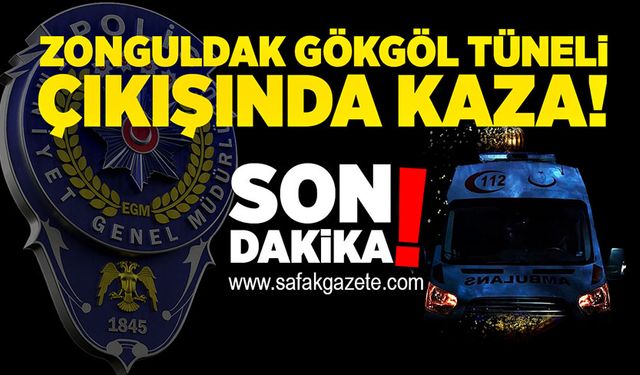 Zonguldak Gökgöl Tünel çıkışında kaza!