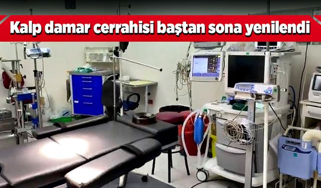 Kalp damar cerrahisi baştan sona yenilendi