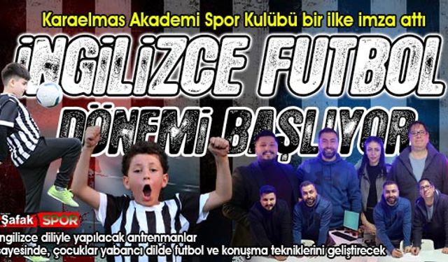 Antrenmanlarda "İngilizce dilde futbol" öğrenecekler... Zonguldak’ta ilk olacak