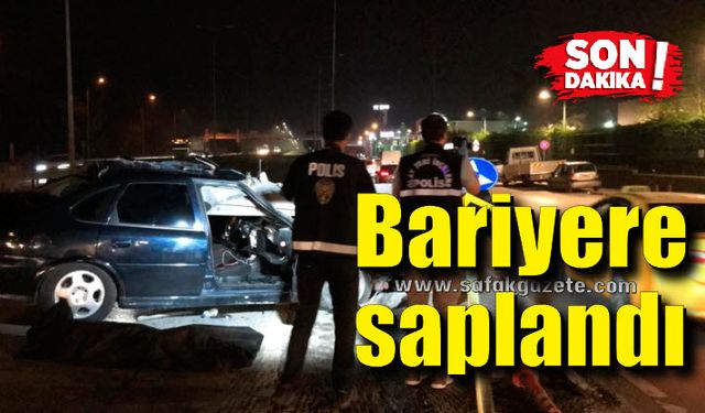 Otomobil, bariyerlere ok gibi saplandı: 1 ölü, 1 yaralı