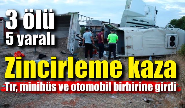 Zincirleme kaza: 3 ölü, 5 yaralı