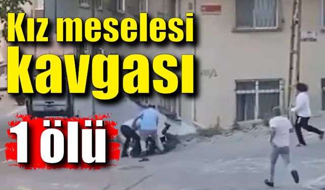 Kız meselesi yüzünden 1 kişi öldü