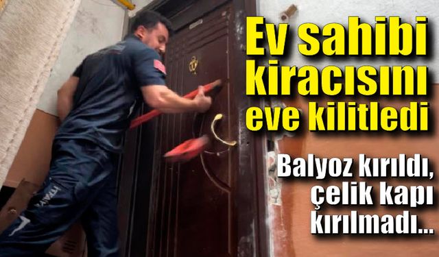 Balyozun kırıldığı, kapının kırılmadığı kurtarma operasyonu