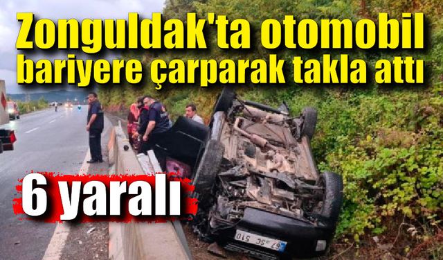 Zonguldak'ta otomobil bariyere çarparak takla attı: 6 yaralı