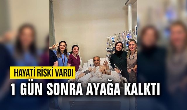 Hayati riski var dediler, 1 gün sonra toparladı