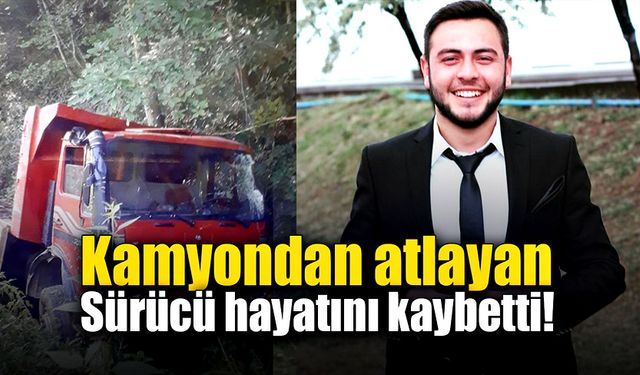 Kamyon sürücüsü araçtan atlayıp hayatını kaybetti!