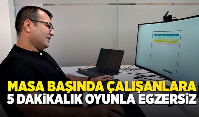 Geliştirdikleri yazılımla masa başında oturanlara egzersiz yaptırıyor