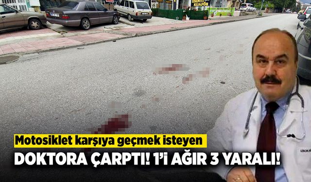 Hızla gelen motosiklet doktora çarptı! 1’i ağır 3 yaralı