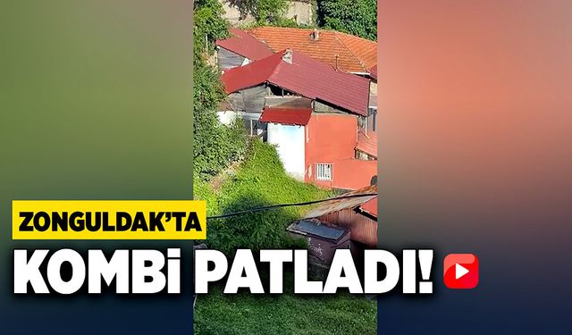 Zonguldak'ta kısa devre yapan kombi patladı!