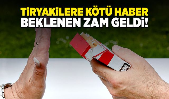 Tiryakilere kötü haber: Beklenen zam geldi! 