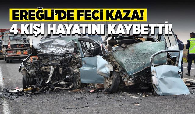 Ereğli’de gerçekleşen trafik kazasında 4 kişi hayatını kaybetti