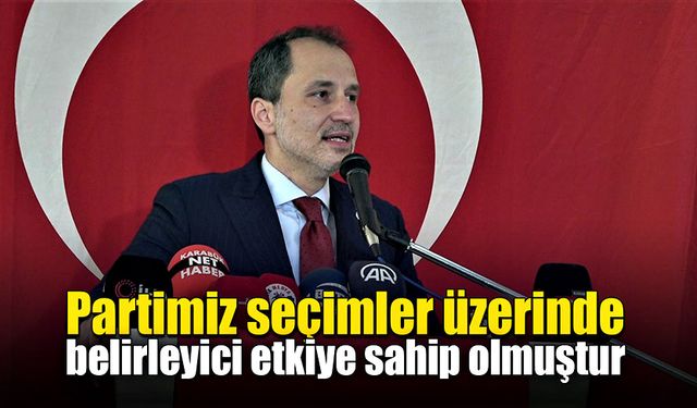 “Partimiz seçimlerin üzerinde belirleyici etkiye sahip olmuştur”