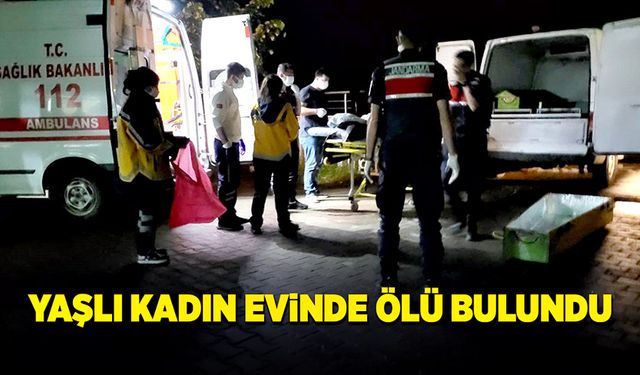 Yaşlı kadın komşuları tarafından evinde ölü bulundu