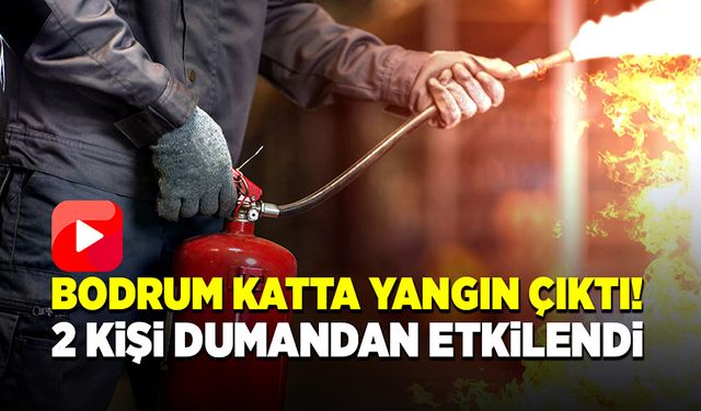 Duman nedeniyle yangın çıktı, iki kişi dumandan etkilendi